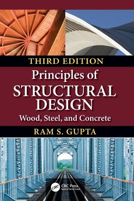 Principles of Structural Design | Wood, Steel, and Concrete, Third Edition