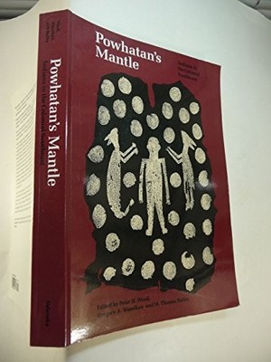Powhatan's Mantle: Indians in the Colonial Southeast (Indians of the Southeast)