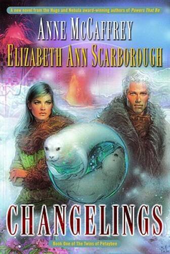 Changelings (The Twins of Petaybee, Book 1) - Hardcover By Anne McCaffrey - GOOD