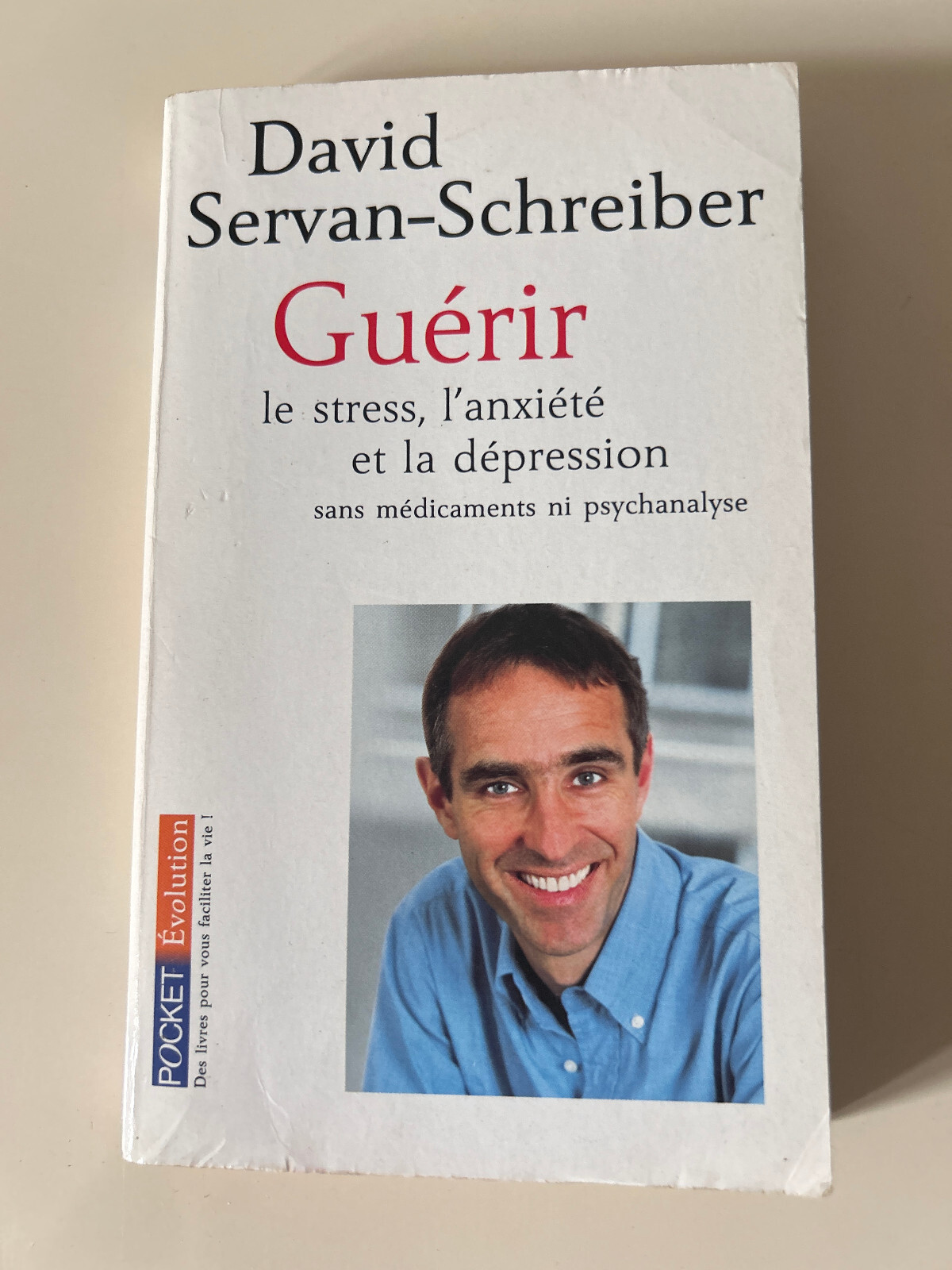 Guérir Le Stress, L'anxiété Et La Dépression Sans Médicaments - Servan-Schreiber