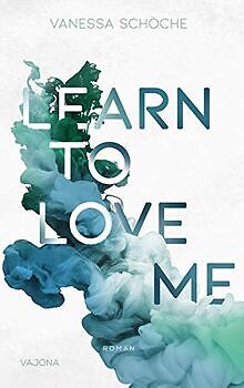 LEARN TO LOVE ME von Schöche, Vanessa | Buch | Zustand gut