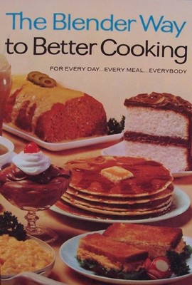 The Blender Way to Better Cooking