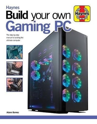 Adam Barnes Build Your Own Gaming PC (Hardback)