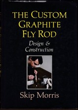 THE CUSTOM GRAPHITE FLY ROD Design & Construction