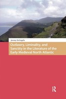 Outlawry, Liminality, And Sanctity In The Literature Of The Early Medieval...