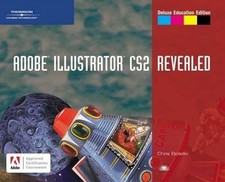 ADOBE ILLUSTRATOR CS2 REVEALED, DELUXE EDUCATION EDITION By Chris Botello VG 