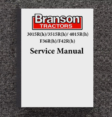 3015 Service Repair Manual Fits Branson 3015R 3515R 4015R F36R F42R Tractor 1601