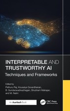 Interpretable And Trustworthy Ai: Techniques And Frameworks