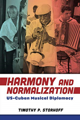 Harmony and Normalization: US-Cuban Musical Diplomacy - Paperback / softback NEW