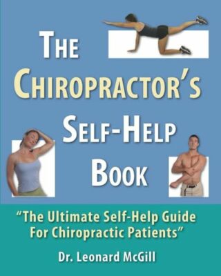 The Chiropractor's Self-Help Book: The Ultimate Self-Help Guide For Chiropr...