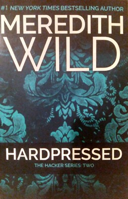 Hardpressed: (Hacker Series Vol. 2) by Wild, Meredith (2015, Trade Paperback)