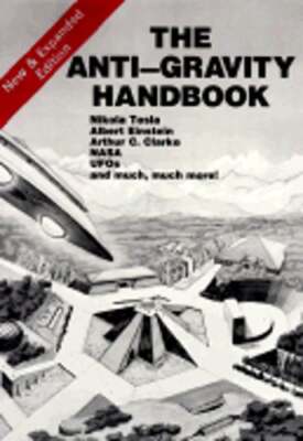 The Anti-Gravity Handbook by David Hatcher Childress: Used