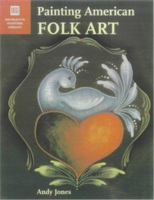Painting American Folk Art Paperback Andy Jones
