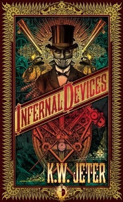 INFERNAL DEVICES By K. W. Jeter *Excellent Condition*