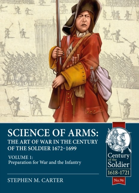 Science of Arms: The Art of War in the Century of the Soldier 1672 - 1699: Volume 1 - Preparation for War & the Infantry: 96 - Image 4