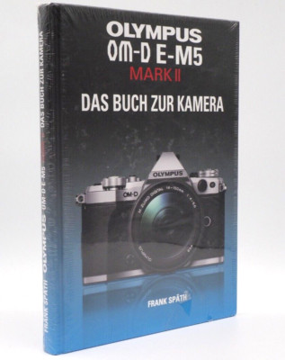 OLYMPUS OM-D E-M5 MARK II von Frank Späth ( Gebundene Ausgabe)