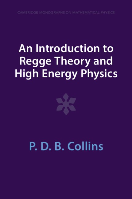 An Introduction to Regge Theory and High Energy Physics Collins Paperback