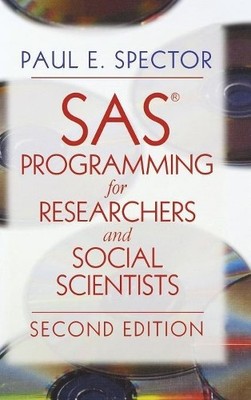 SAS Programming for Researchers and Social Scientists - 9780761922674