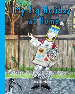 My Big Holiday at Home | A story about how to be at home. | Lisa Hamilton | Buch