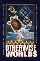 Otherwise Worlds | Against Settler Colonialism And Anti-Blackness | Taschenbuch