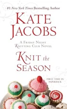 Knit the Season: A Friday Night Knitti..., Jacobs, Kate