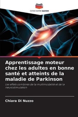 Apprentissage moteur chez les adultes en bonne sant et atteints de la maladie de