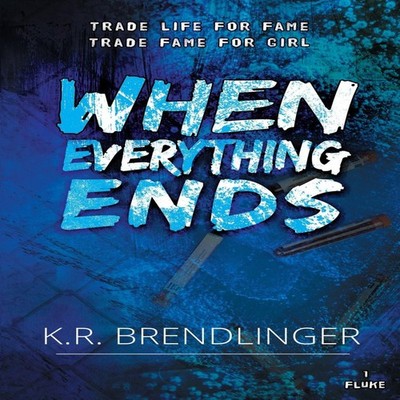 When Everything Ends K.R. Brendlinger Paperback Thirteen Publishi