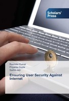 Ensuring User Security Against Internet Ravinder Kumar