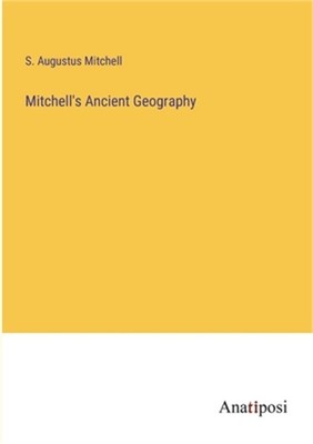 Mitchell's Ancient Geography (Paperback or Softback)