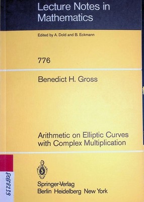 Arithmetic on Elliptic Curves with Complex Multiplication Lecture Notes in Mathe