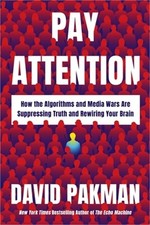 Pay Attention: How the Algorithms and Media Wars Are Suppressing Truth and Rewir