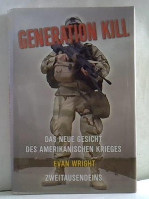 Generation Kill   Das neue Gesicht des Amerikanischen Krieges