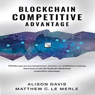 Blockchain Competitive Advantage Whether you are an entrepreneur