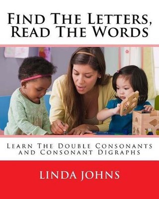 Find The Letters, Read The Words: Learn The Double Consonants and Consonant Digr