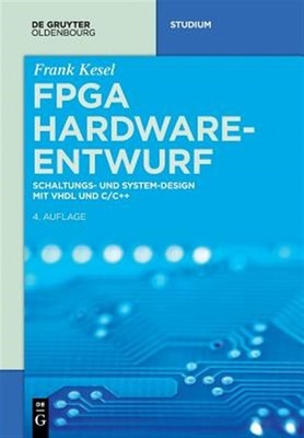 Fpga Hardware-entwurf : Schaltungs- Und System-design Mit Vhdl Und C/C++, Pap...