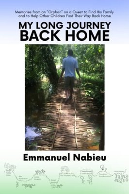 My Long Journey Back Home: Memories from an  Orphan  on a Quest to Find ...