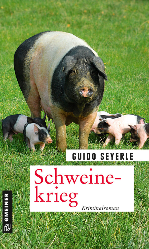 Schweinekrieg | Kriminalroman | Guido Seyerle | Taschenbuch | 277 S. |