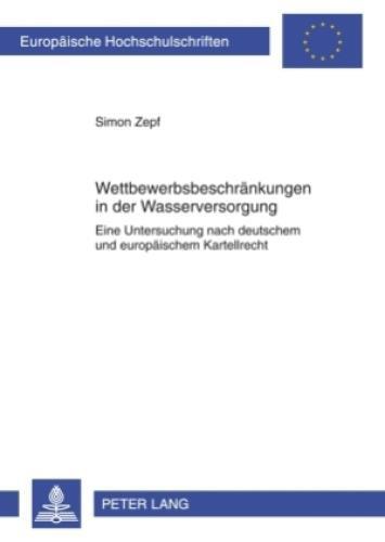 Thumbnail - Wettbewerbsbeschränkungen In Der Wasserversorgung Eine Untersuchung