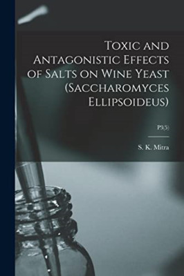 Toxic and Antagonistic Effects of Salts on Wine Yeast ( -  NEW Not Available 202