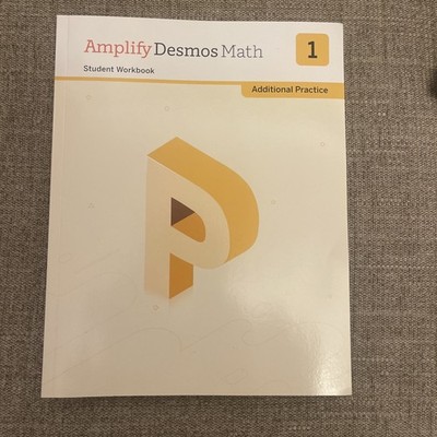 Amplify Desmos Math California Student Workbook Additional Practice: 1