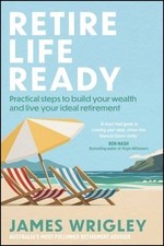 Retire Life Ready, Wrigley, James, Paperback