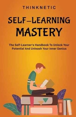 Self-Learning Mastery: The - Paperback, by Thinknetic - Very Good