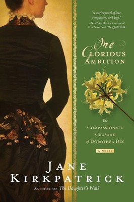 One Glorious Ambition The Compassionate Crusade of Dorothea Dix, a Novel Buch