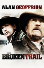 Broken Trail - Paperback By Geoffrion, Alan - GOOD