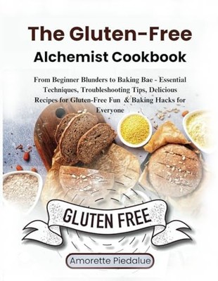 The Gluten-Free Alchemist Cookbook:..., Piedalue, Amore