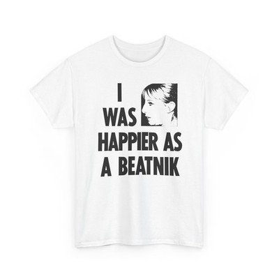 1965 barbra streisand moans i was happier as a beatnik reproduction tshirt