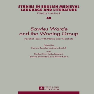 Sawles Warde and the Wooing Group Parallel Texts with Notes and W