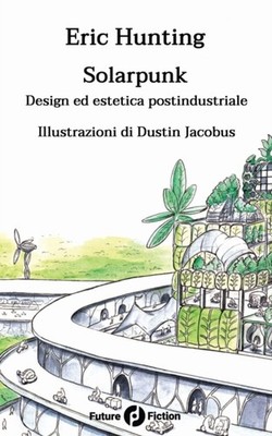 Jacobus - Solarpunk  Design ed estetica postindustriale - New paperbac - X555z
