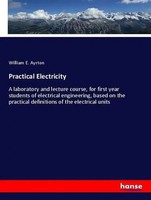 Practical Electricity William E. Ayrton Taschenbuch 556 S. Englisch 2018