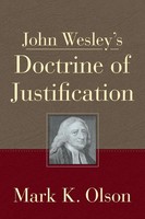 John Wesley's Doctrine Of Justification (John Wesley's Doctrine Of...